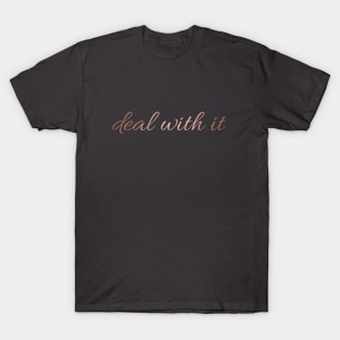 Deal with it T-Shirt